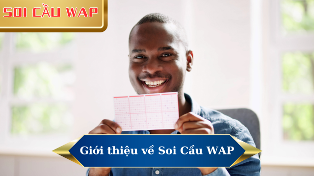 Khám Phá Soi Cầu Wap: Nền Tảng Dự Đoán Xổ Số Uy Tín